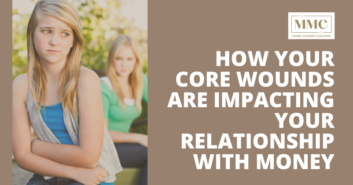 Read more about the article How your core wounds are impacting your relationship with money